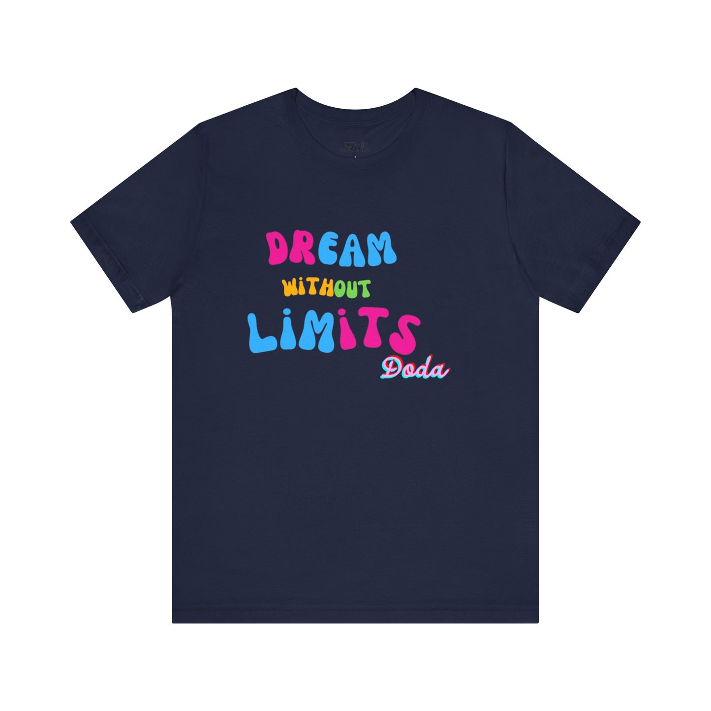 DODA Dream Without Limit Unisex Jersey Short Sleeve Tee