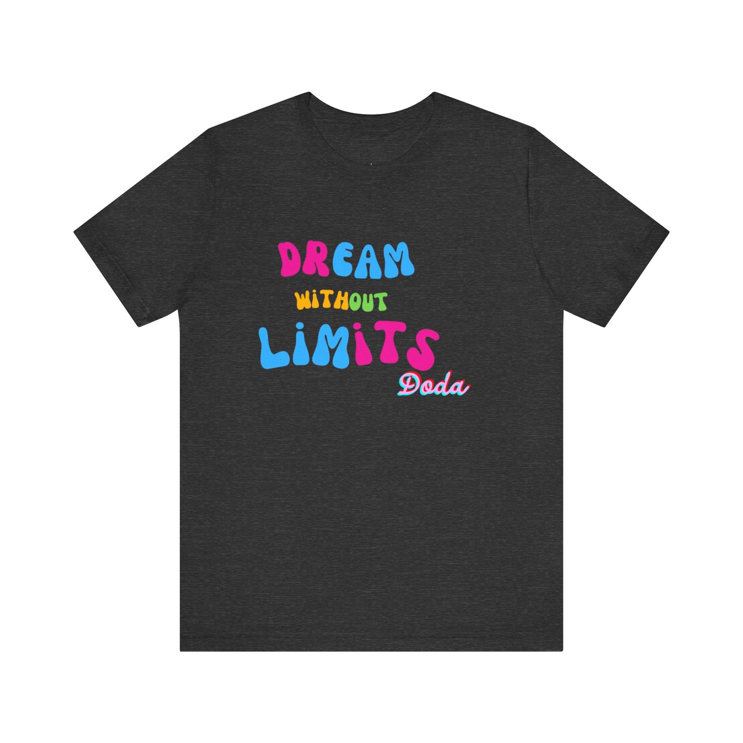 DODA Dream Without Limit Unisex Jersey Short Sleeve Tee