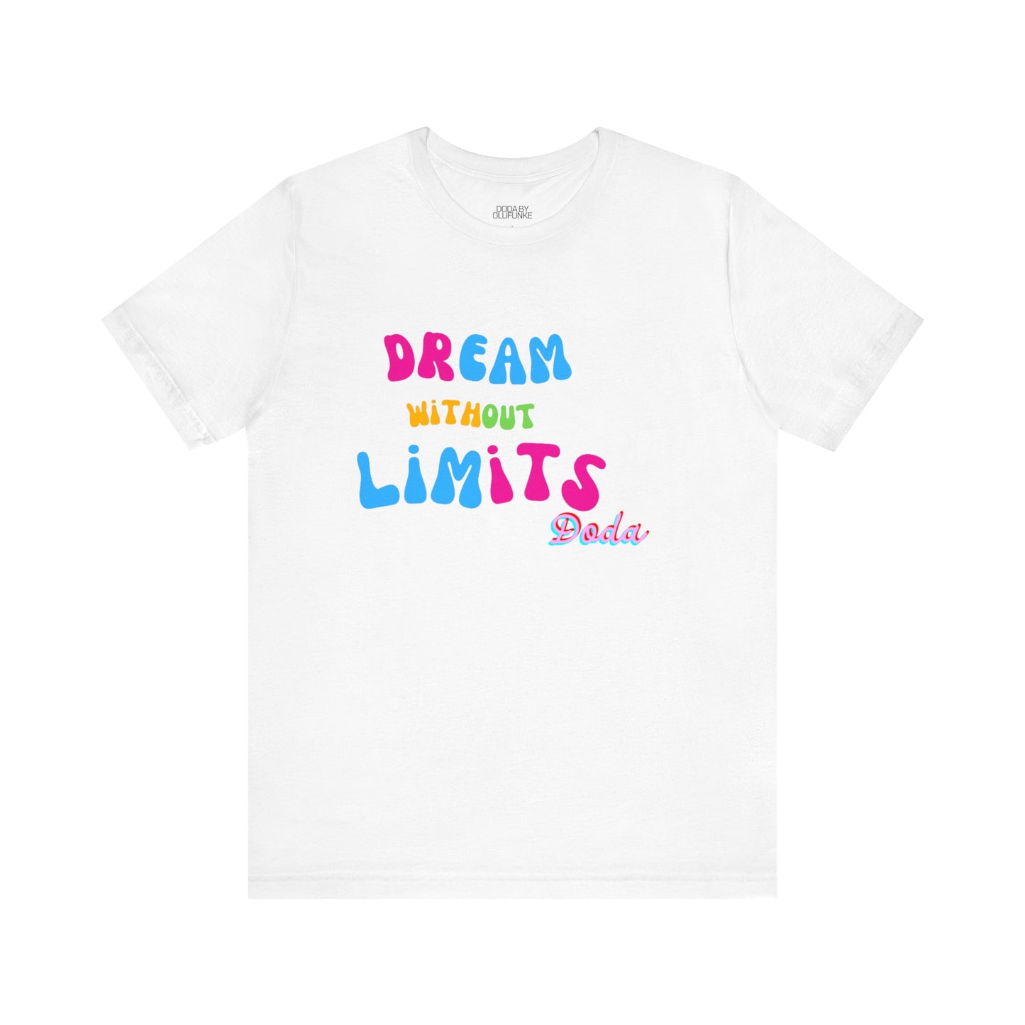 DODA Dream Without Limit Unisex Jersey Short Sleeve Tee