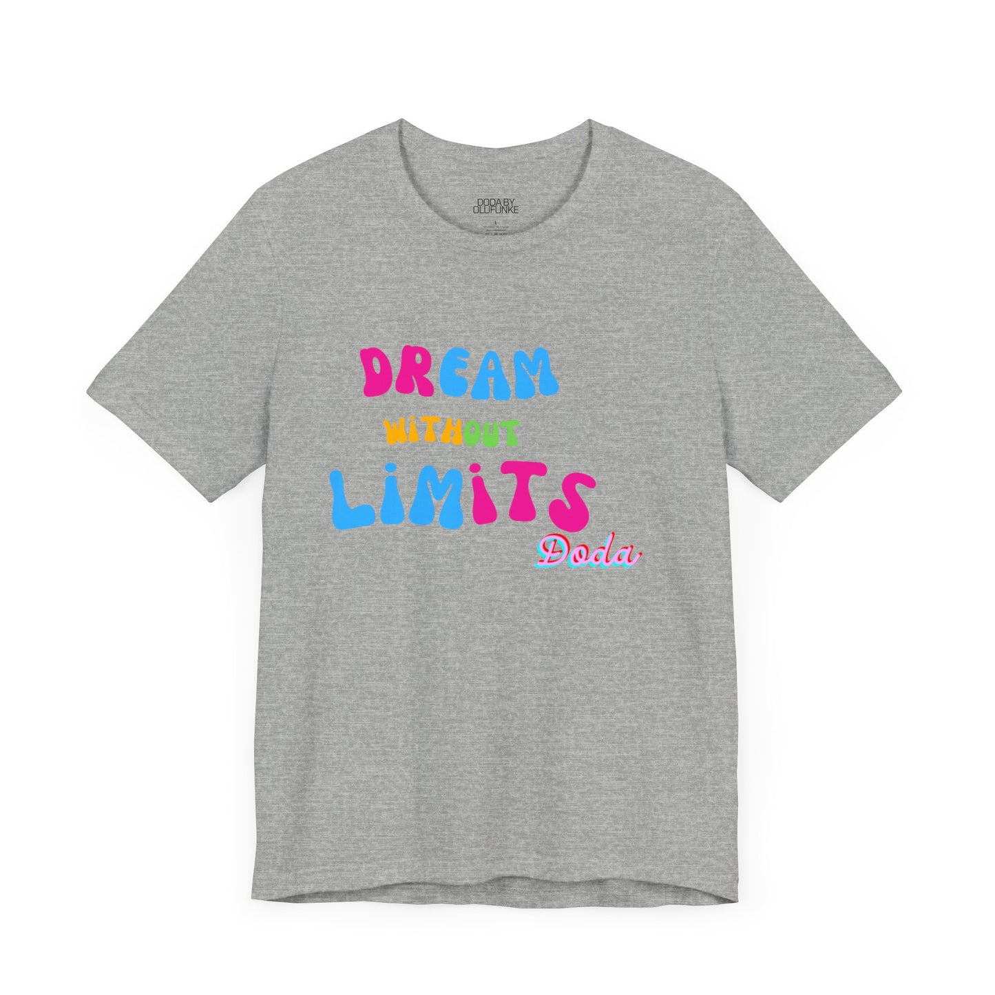 DODA Dream Without Limit Unisex Jersey Short Sleeve Tee